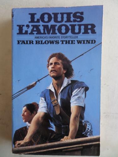 Fair Blows The Wind Louis L'Amour