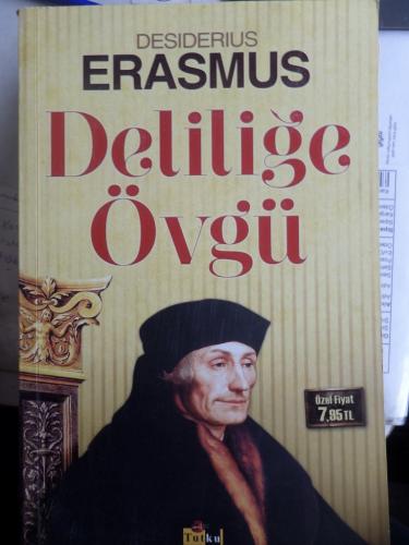 Deliliğe Övgü Desiderius Erasmus
