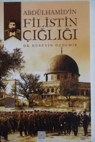 Abdülhamid'in Filistin Çığlığı Hüseyin Özdemir