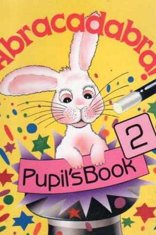 Abracadabra! 2 Pupil's Book Sandra Slater