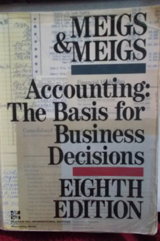 Accounting The Basis For Business Decisions Meigs