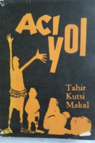 Acı Yol Tahir Kutsi Makal