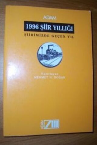 Adam 1996 Şiir Yıllığı - Şiirimizde Geçen Yıl Mehmet H. Doğan