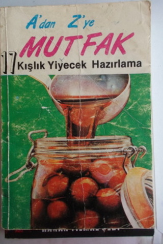 A'dan Z'ye Mutfak 17 - Kışlık Yiyecek Hazırlama