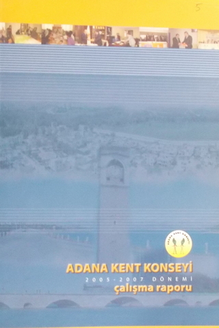 Adana Kent Konseyi 2005-2007 Çalışma Raporu