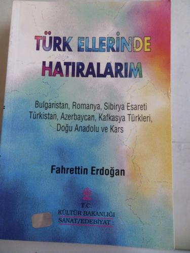 Türk Ellerinde Hatıralarım Fahrettin Erdoğan