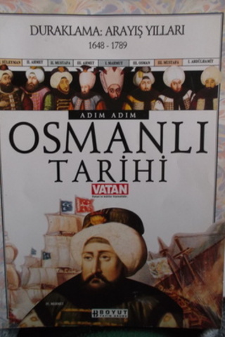 Adım Adım Osmanlı Tarihi - Duraklama Arayış Yılları