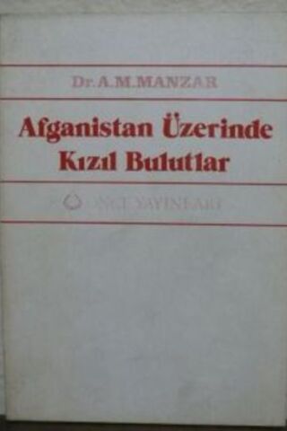 Afganistan Üzerinde Kızıl Bulutlar Dr. A.M. Manzar