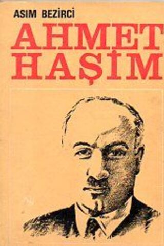 Ahmet Haşim - Şairliği ve Şiirlerinden Seçmeler Asım Bezirci