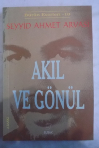 Akıl ve Gönül Seyyid Ahmet Arvasi