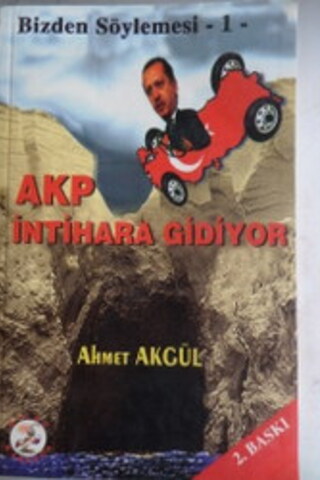 AKP İntihara Gidiyor Ahmet Akgül