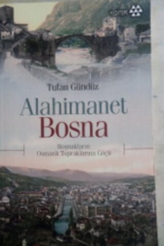 Alahimanet Bosna Boşnakların Osmanlı Topraklarına Göçü Tufan Gündüz