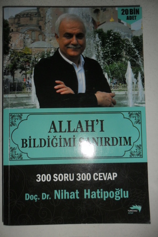 Allah'ı Bildiğimi Sanırdım Doç.Dr. Nihat Hatipoğlu