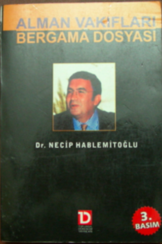 Alman Vakıfları Bergama Dosyası* Dr. Necip Hablemitoğlu