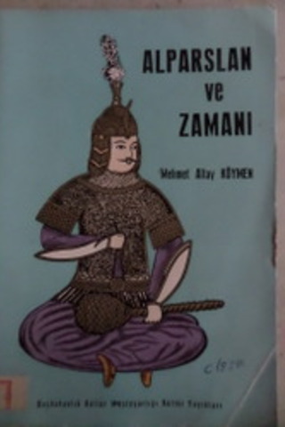 Alparslan ve Zamanı Mehmet Altay Köymen