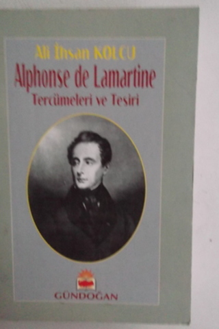 Alphonse De Lamartine Tercümeleri ve Tesiri Ali İhsan Kolcu