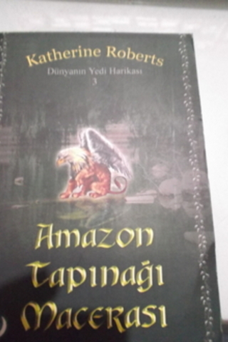 Amazon Tapınağı Macerası - Dünyanın Yedi Harikası 3 Katherine Roberts