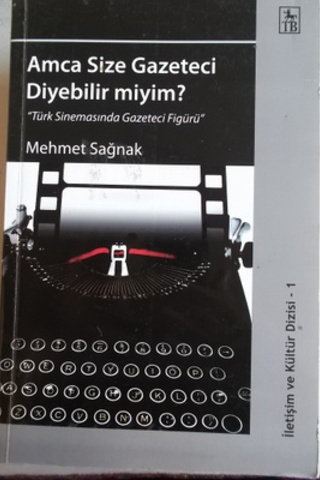 Amca Size Gazeteci Diyebilir miyim ? Mehmet Sağnak
