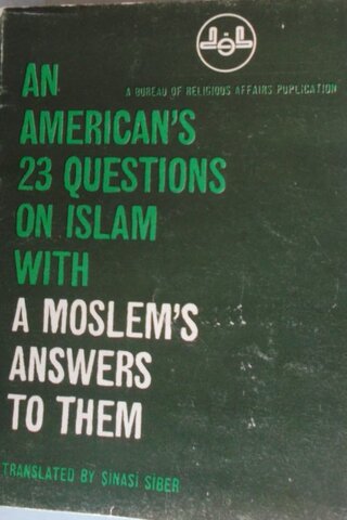 An American's 23 Questions On İslam With a Moslem's Answers To Them