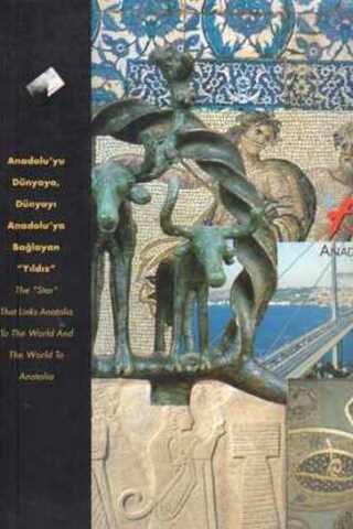 Anadolu'yu Dünyaya Dünyayı Anadolu'ya Bağlayan Yıldız