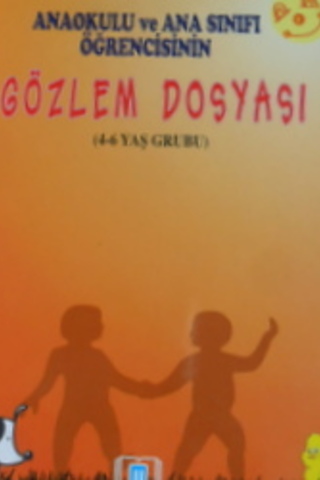 Anaokulu ve Anasınıfı Öğrencisinin Gözlem Dosyası (4-6 Yaş)