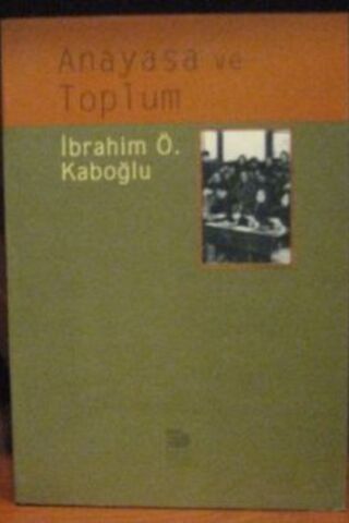 Anayasa ve Toplum İbrahim Ö. Kabaoğlu