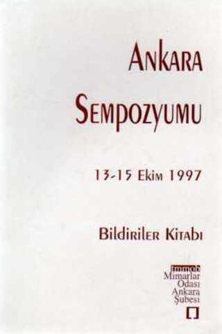 Ankara Sempozyumu 13-15 Ekim 1997 Bildiriler Kitabı