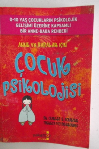 Anne ve Babalar İçin Çocuk Psikolojisi Charles E. Schaefer