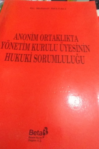 Anonin Ortklıkta Yönetim Kurulu Üyesinin Hukuki Sorumluluğu Mehmet Hel