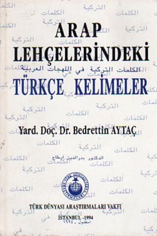 Arap Lehçelerindeki Türkçe Kelimeler Yard. Doç. Dr. Bedrettin Aytaç