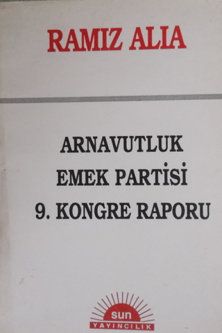 Arnavutluk Emek Partisi 9. Kongre Raporu Ramiz Alia