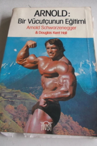 Arnold Bir Vücutçunun Eğitimi Arnold Schwarzenegger