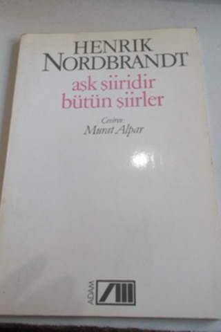 Aşk Şiiridir Bütün Şiirler Henrik Nordbrandt