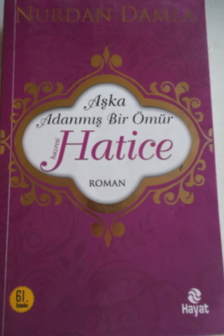 Aşka Adanmış Bir Ömür Hazreti Hatice Nurdan Damla