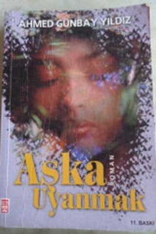 Aşka Uyanmak Ahmed Günbay Yıldız
