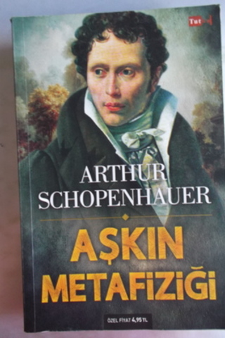 Aşkın Metafiziği Arthur Schopenhauer