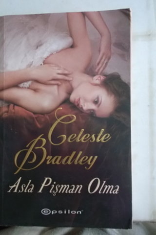 Asla Pişman Olma Celeste Bradley