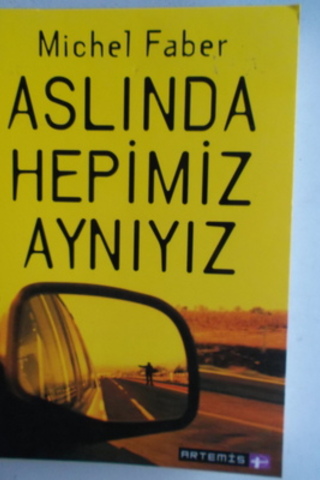 Aslında Hepimiz Aynıyız Michael Faber