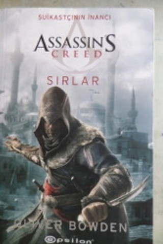 Assassin's Creed Suikastçinin İnancı Sırlar Oliver Bowden