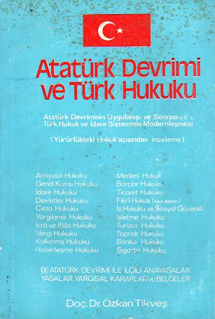 Atatürk Devrimi Ve Türk Hukuku Özkan Tikveş
