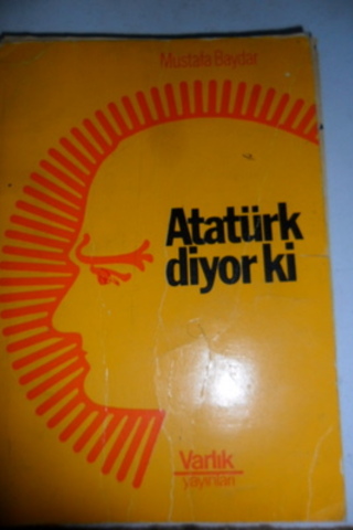 Atatürk Diyor Ki Mustafa Baydar