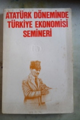 Atatürk Döneminde Türkiye Ekonomisi Semineri