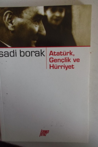 Atatürk Gençlik ve Hürriyet Sadi Borak