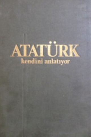 Atatürk Kendini Anlatıyor İlhan Akşit