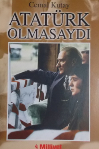 Atatürk Olmasaydı Cemal Kutay