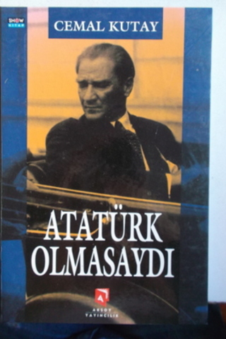 Atatürk Olmasaydı