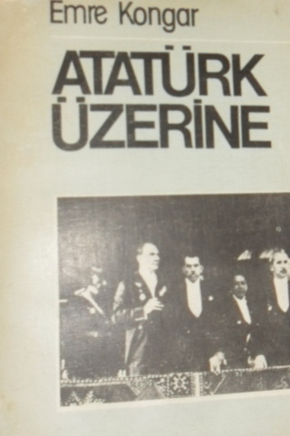 Atatürk Üzerine Emre Kongar