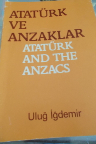 Atatürk ve Anzaklar Uluğ İğdemir