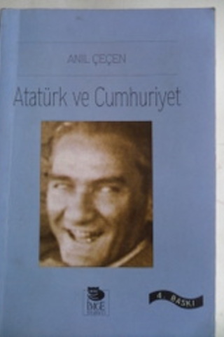 Atatürk ve Cumhuriyet Anıl Çeçen