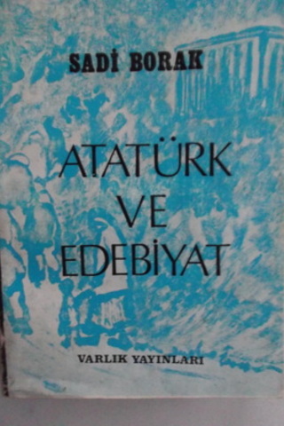 Atatürk ve Edebiyat Sadi Borak